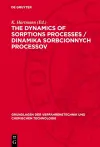 The dynamics of sorptions processes / Dinamika sorbcionnych processov cover