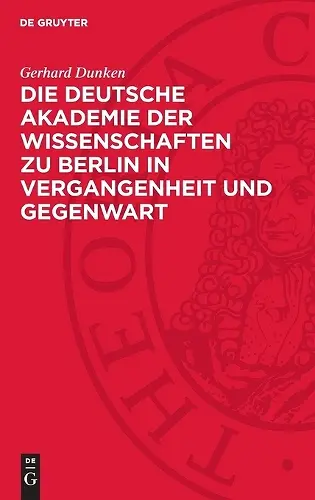 Die Deutsche Akademie Der Wissenschaften Zu Berlin in Vergangenheit Und Gegenwart cover