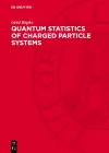 Quantum Statistics of Charged Particle Systems cover