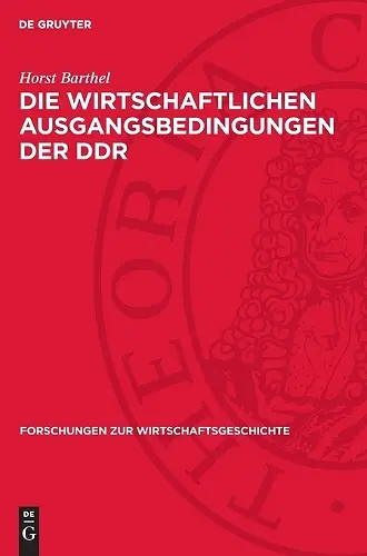 Die wirtschaftlichen Ausgangsbedingungen der DDR cover