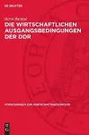 Die wirtschaftlichen Ausgangsbedingungen der DDR cover