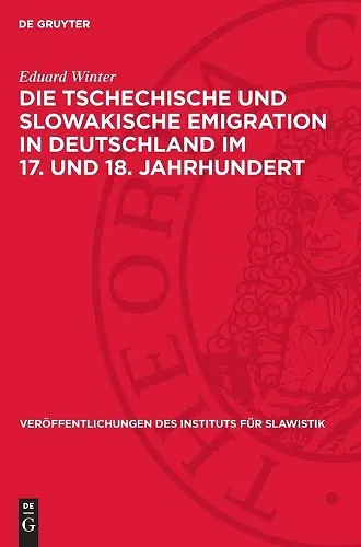 Die Tschechische Und Slowakische Emigration in Deutschland Im 17. Und 18. Jahrhundert cover