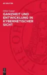 Ganzheit und Entwicklung in kybernetischer Sicht cover