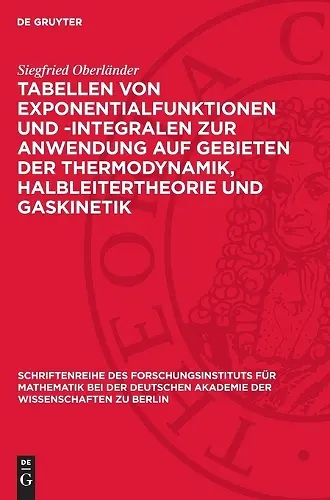 Tabellen Von Exponentialfunktionen Und -Integralen Zur Anwendung Auf Gebieten Der Thermodynamik, Halbleitertheorie Und Gaskinetik cover