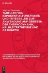Tabellen Von Exponentialfunktionen Und -Integralen Zur Anwendung Auf Gebieten Der Thermodynamik, Halbleitertheorie Und Gaskinetik cover