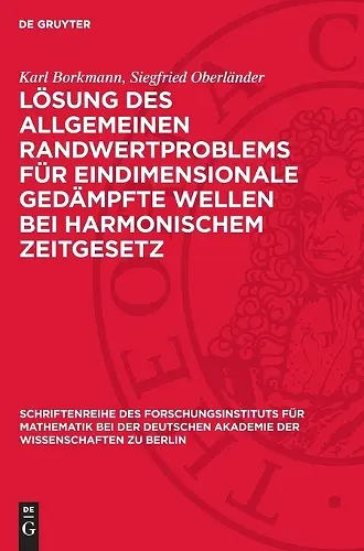 Lösung Des Allgemeinen Randwertproblems Für Eindimensionale Gedämpfte Wellen Bei Harmonischem Zeitgesetz cover