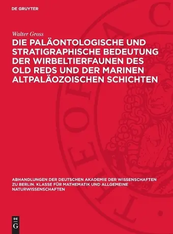 Die Paläontologische Und Stratigraphische Bedeutung Der Wirbeltierfaunen Des Old Reds Und Der Marinen Altpaläozoischen Schichten cover