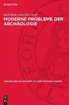 Moderne Probleme Der Archäologie cover