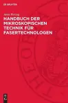 Handbuch Der Mikroskopischen Technik Für Fasertechnologen cover