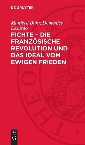 Fichte - Die Französische Revolution Und Das Ideal Vom Ewigen Frieden cover