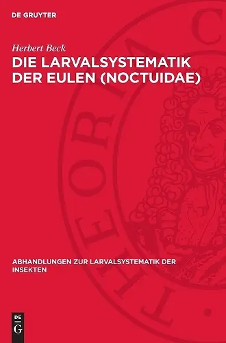Die Larvalsystematik Der Eulen (Noctuidae) cover