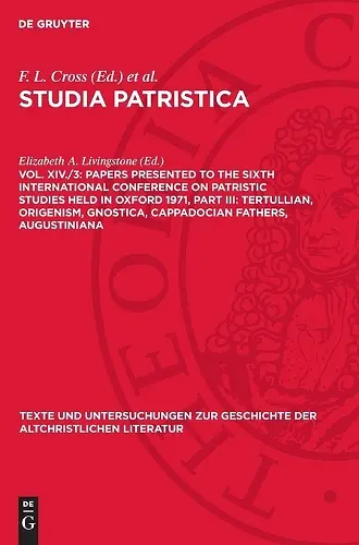 Papers Presented to the Sixth International Conference on Patristic Studies Held in Oxford 1971, Part III: Tertullian, Origenism, Gnostica, Cappadocian Fathers, Augustiniana cover