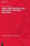 Karl Der Grosse Und Die Schottischen Heiligen cover