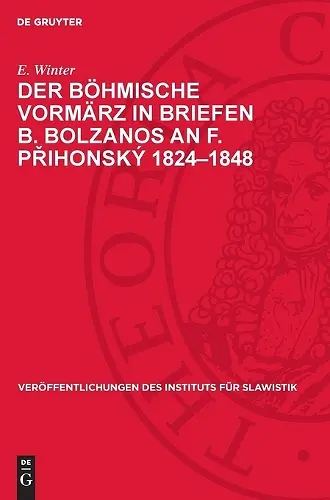 Der Böhmische Vormärz in Briefen B. Bolzanos an F. Přihonský 1824-1848 cover
