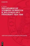Der Böhmische Vormärz in Briefen B. Bolzanos an F. Přihonský 1824-1848 cover