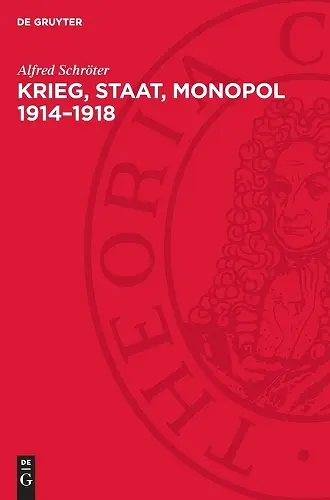 Krieg, Staat, Monopol 1914-1918 cover