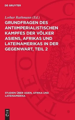 Grundfragen Des Antiimperialistischen Kampfes Der Völker Asiens, Afrikas Und Lateinamerikas in Der Gegenwart, Teil 2 cover