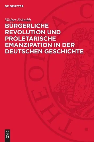 Bürgerliche Revolution Und Proletarische Emanzipation in Der Deutschen Geschichte cover