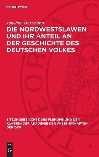 Die Nordwestslawen Und Ihr Anteil an Der Geschichte Des Deutschen Volkes cover