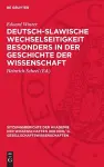 Deutsch-Slawische Wechselseitigkeit Besonders in Der Geschichte Der Wissenschaft cover