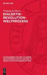 Dialektik-Revolution-Weltprozeß cover