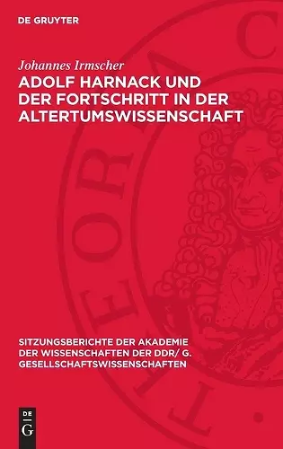Adolf Harnack Und Der Fortschritt in Der Altertumswissenschaft cover