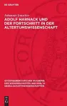 Adolf Harnack Und Der Fortschritt in Der Altertumswissenschaft cover
