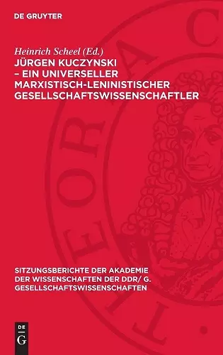 Jürgen Kuczynski - Ein Universeller Marxistisch-Leninistischer Gesellschaftswissenschaftler cover