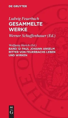 Paul Johann Anselm Ritter Von Feuerbachs Leben Und Wirken cover