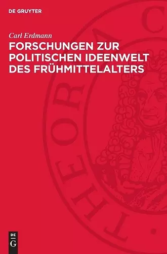 Forschungen Zur Politischen Ideenwelt Des Frühmittelalters cover