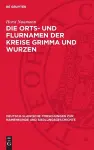 Die Orts- Und Flurnamen Der Kreise Grimma Und Wurzen cover