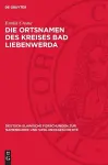 Die Ortsnamen Des Kreises Bad Liebenwerda cover
