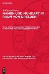 Wolfgang Fleischer: Namen Und Mundart Im Raum Von Dresden. Teil 2 cover