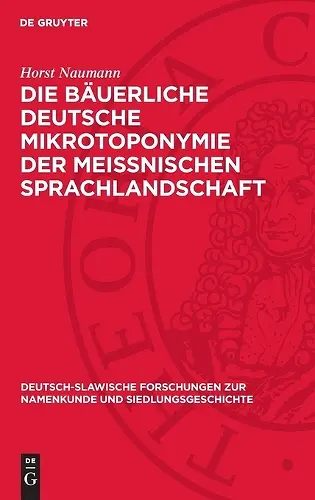 Die Bäuerliche Deutsche Mikrotoponymie Der Meissnischen Sprachlandschaft cover