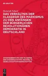 Das Verhältnis Der Klassiker Des Marxismus Zu Den Anfängen Der Bürgerlichen Revolutionären Demokratie in Deutschland cover