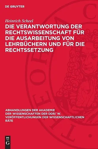 Die Verantwortung Der Rechtswissenschaft Für Die Ausarbeitung Von Lehrbüchern Und Für Die Rechtssetzung cover