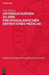 Untersuchungen Zu Den Pseudogalenischen Definitiones Medicae cover