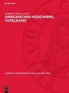 Griechisches Münzwerk, Tafelband cover