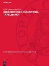Griechisches Münzwerk, Tafelband cover