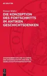 Die Konzeption Des Fortschritts Im Antiken Geschichtsdenken cover