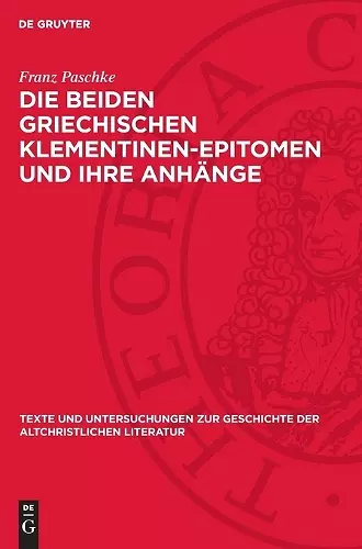 Die Beiden Griechischen Klementinen-Epitomen Und Ihre Anhänge cover