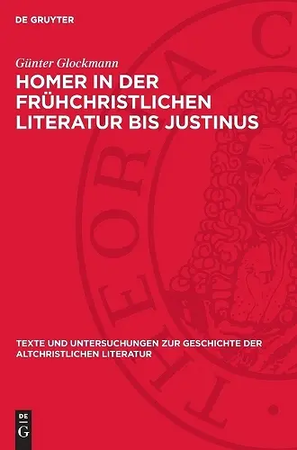 Homer in Der Frühchristlichen Literatur Bis Justinus cover