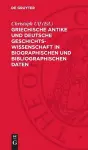 Griechische Antike Und Deutsche Geschichtswissenschaft in Biographischen Und Bibliographischen Daten cover