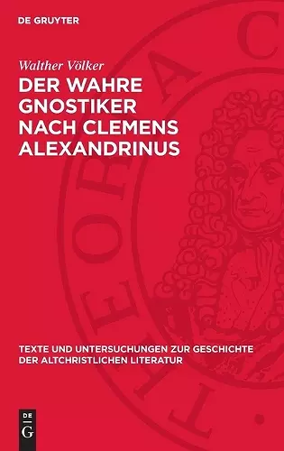 Der Wahre Gnostiker Nach Clemens Alexandrinus cover