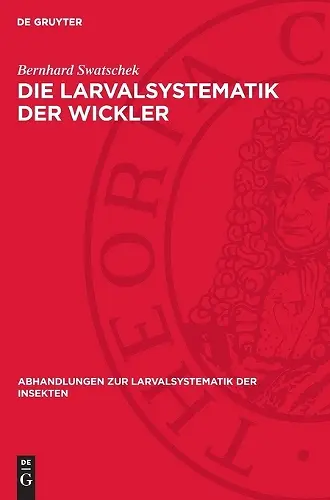 Die Larvalsystematik Der Wickler cover