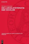 Die Larvalsystematik Der Wickler cover