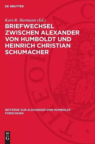 Briefwechsel Zwischen Alexander Von Humboldt Und Heinrich Christian Schumacher cover