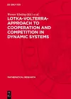 Lotka-Volterra-Approach to Cooperation and Competition in Dynamic Systems cover