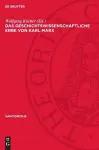 Das Geschichtswissenschaftliche Erbe Von Karl Marx cover