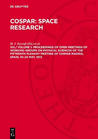 Proceedings of Open Meetings of Working Groups on Physical Sciences of the Fifteenth Plenary Meeting of COSPAR MADRID, SPAIN, 10–24 May, 1972 cover